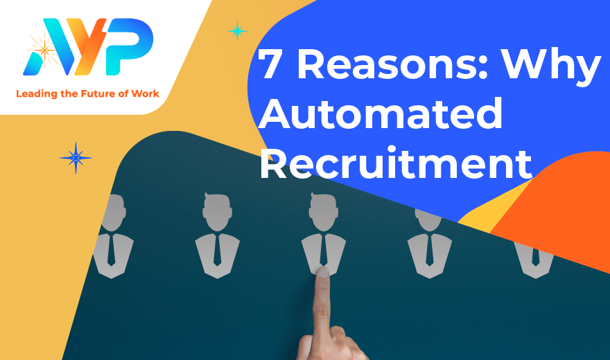 Thumbnail-7-Reasons-Why-Automated-Recruitment-Is-Needed-and-How-To-Do-It-AYP-Blog