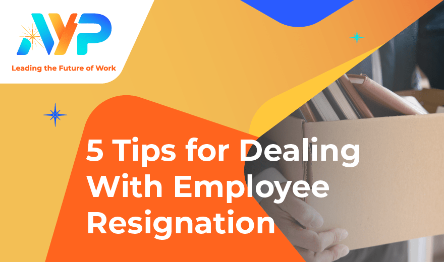 5-Tips-For-Dealing-With-Employee-Resignation-AYP-Blog
